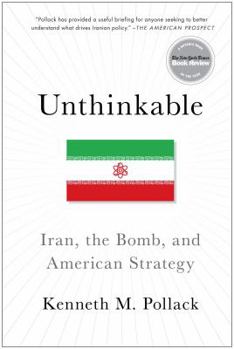 Paperback Unthinkable: Iran, the Bomb, and American Strategy Book
