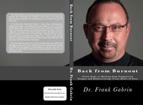 Paperback Back from Burnout: Seven Steps to Healing from Compassion Fatigue and Rediscovering (Y)our Heart of Care Book