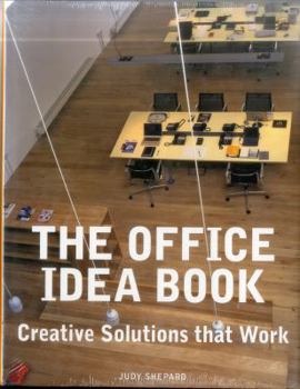 The Office Idea Book: Creative Solutions that Work