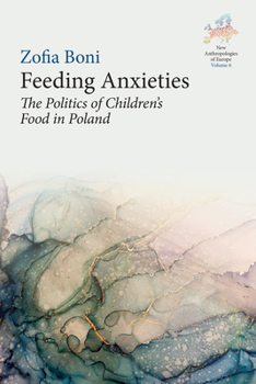 Hardcover Feeding Anxieties: The Politics of Children's Food in Poland Book