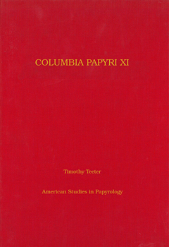 Columbia Papyri XI (American Studies in Papyrology) - Book #38 of the American Studies in Papyrology