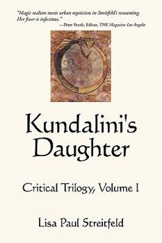 Paperback Kundalini's Daughter: Critical Trilogy, Volume I Book
