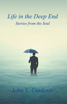 Life in the Deep End: Stories from the Soul