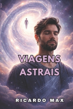 Paperback Viagens Astrais: Experiências Fora do Corpo [Portuguese] Book