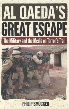 Paperback Al Qaeda's Great Escape: The Military and the Media on Terror's Trail Book