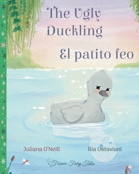 The Ugly Duckling / El patito feo (Forever Fairy Tales Bilingual)