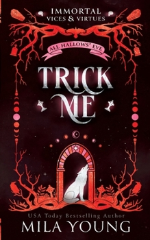 Trick Me: A Wolf Shifter Fantasy (Immortal Vices and Virtues: All Hallows' Eve)