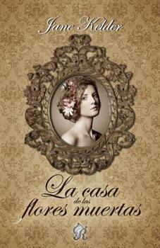 Paperback La casa de las flores muertas [Spanish] Book