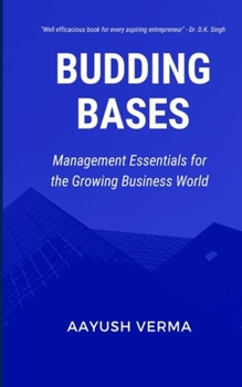 Paperback Budding Bases: Management Essentials for the Growing Business World Book