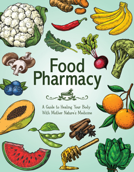 Paperback Food Pharmacy: A Guide to Healing Your Body with Mother Nature's Medicine Book