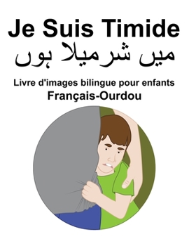 Paperback Français-Ourdou Je Suis Timide Livre d'images bilingue pour enfants [French] Book