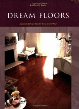 Paperback Dream Floors: Hundreds of Design Ideas for Every Kind of Floor Book