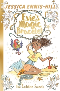 The Golden Sands - Book #7 of the Evie's Magic Bracelet