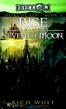 Rise of the Seventh Moon - Book #3 of the Heirs of Ash