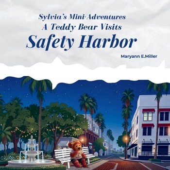 Sylvia's Mini-Adventures: A Teddy Bear Visits Safety Harbor