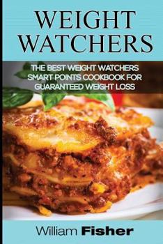 Paperback Weight Watchers the Best Weight Watchers Smart Points Cookbook: For Guaranteed Weight Loss Book