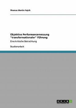 Paperback Objektive Performancemessung "transformationaler" Führung: Eine kritische Betrachtung [German] Book