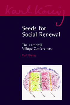 Paperback Seeds for Social Renewal: The Camphill Village Conferences Book