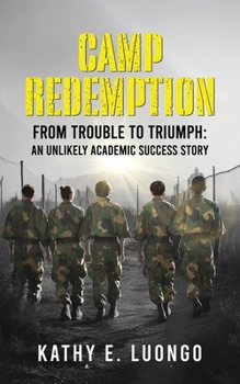 Paperback Camp Redemption: From Trouble to Triumph: An Unlikely Academic Success Story Book