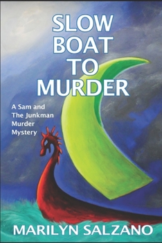 Paperback Slow Boat to Murder: A Sam and the Junkman Murder Mystery Book