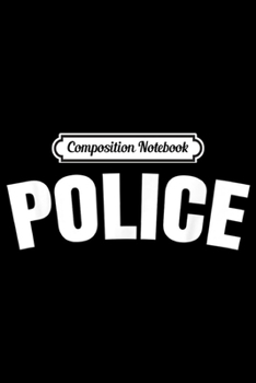 Composition Notebook: Police Officer Halloween for Costume Boys Girl Journal/Notebook Blank Lined Ruled 6x9 100 Pages