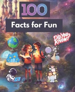 Paperback 100 Facts for Fun Did You Know: A Journey through Science, History, Birds, Animals and space Book