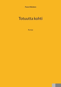 Totuutta kohti: Runoja (Finnish Edition)