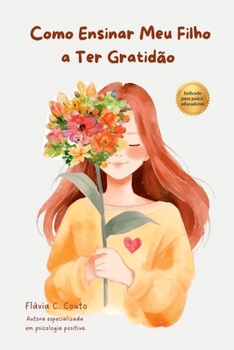 Paperback Como Ensinar Meu Filho A Ter Gratidão [Portuguese] Book