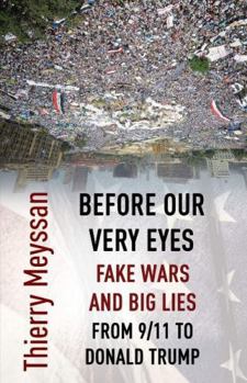 Paperback Before Our Very Eyes, Fake Wars and Big Lies: From 9/11 to Donald Trump Book