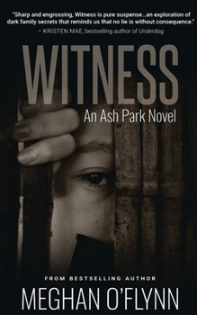 Witness: An Ash Park Novel - Book #9 of the Ash Park