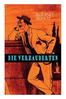 Paperback Die Verzauberten: Aufzeichnungen eines Komödianten und Vagabunden (Roman) [German] Book