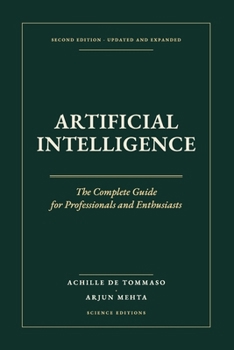 Paperback ARTIFICIAL INTELLIGENCE The Complete Guide (SECOND EDITION): From neural networks to agents: understanding, choosing and governing AI Book