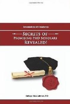 Paperback Conversations with Academics: Secrets of Promising PhD Scholars Revealed Book