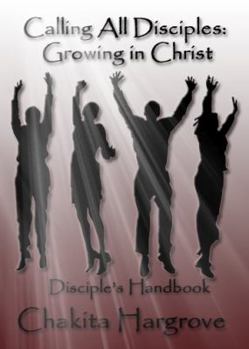 Paperback Calling All Disciples: Growing In Christ: Disciple's Handbook Book