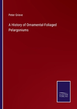 Paperback A History of Ornamental-Foliaged Pelargoniums Book
