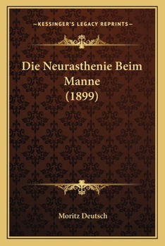 Paperback Die Neurasthenie Beim Manne (1899) [German] Book