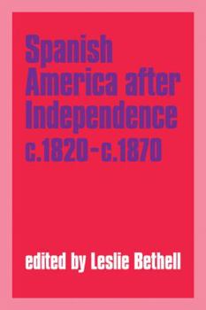 Paperback Spanish America After Independence, C.1820 C.1870 Book