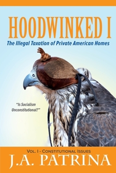 Paperback Hoodwinked: The Illegal Taxation of Private American Homes Book