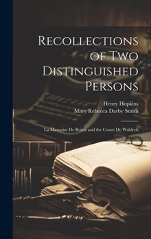 Hardcover Recollections of two Distinguished Persons: La Marquise de Boissy and the Count de Waldeck Book