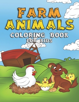 Paperback Farm Animals Coloring Book For Kids: Cute Activity Book With Over 25 Pages Filled Of Animals - Perfect For Kids Ages 4-8 Years Old Book