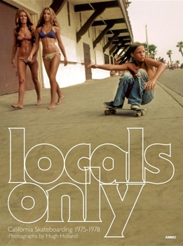 Hardcover Locals Only: California Skateboarding 1975-1978 Book