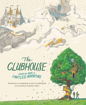 Hardcover The Clubhouse: Open the Door to Limitless Adventure Book