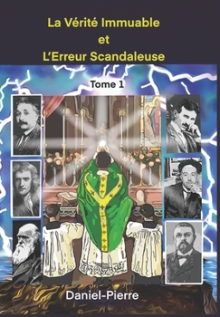Paperback La Vérité Immuable et l'Erreur Scandaleuse [French] Book