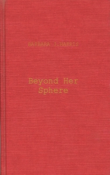 Hardcover Beyond Her Sphere: Women and the Professions in American History Book