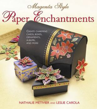 Paperback Magenta Style Paper Enchantments: Create Charming Cards, Boxes, Ornaments, Albums, and More Book
