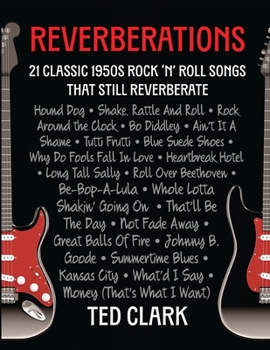 Paperback Reverberations: 21 Classic 1950s Rock 'N' Roll Songs That Still Reverberate Book