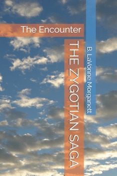 Paperback The Zygotian Saga: The Encounter Book
