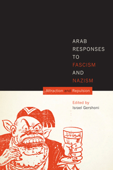Paperback Arab Responses to Fascism and Nazism: Attraction and Repulsion Book