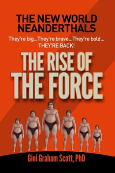 Paperback New World Neanderthals: The Rise of the Force Book