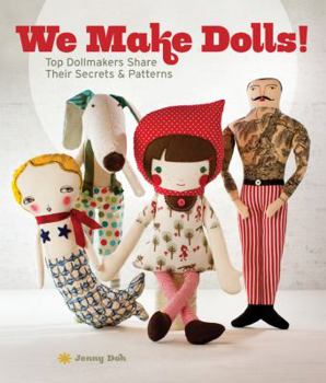 Paperback We Make Dolls!: Top Dollmakers Share Their Secrets & Patterns Book